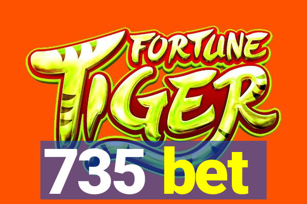 735 bet